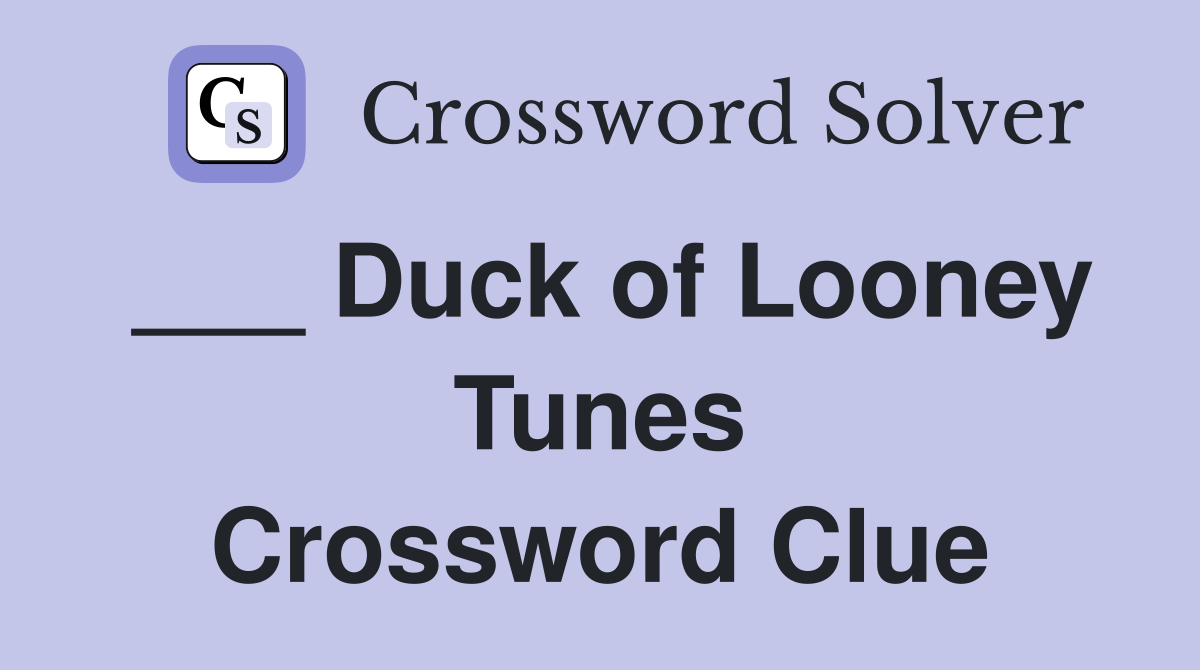 ___ Duck of Looney Tunes Crossword Clue