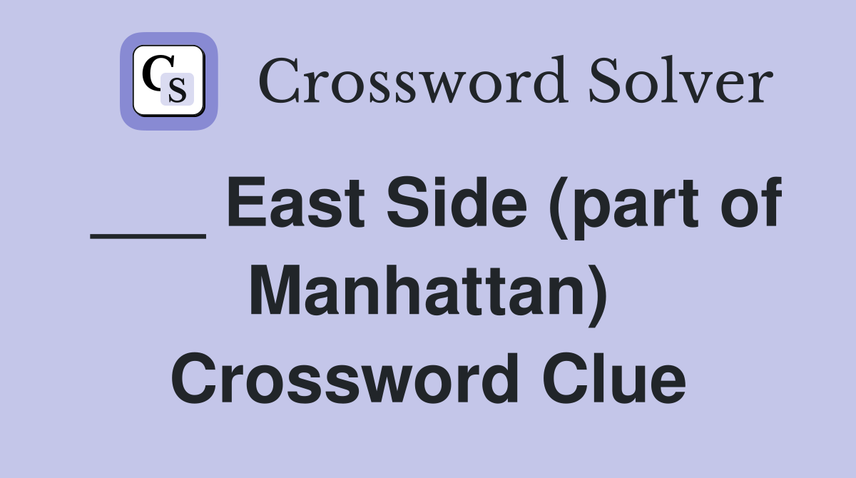 ___ East Side (part of Manhattan) Crossword Clue