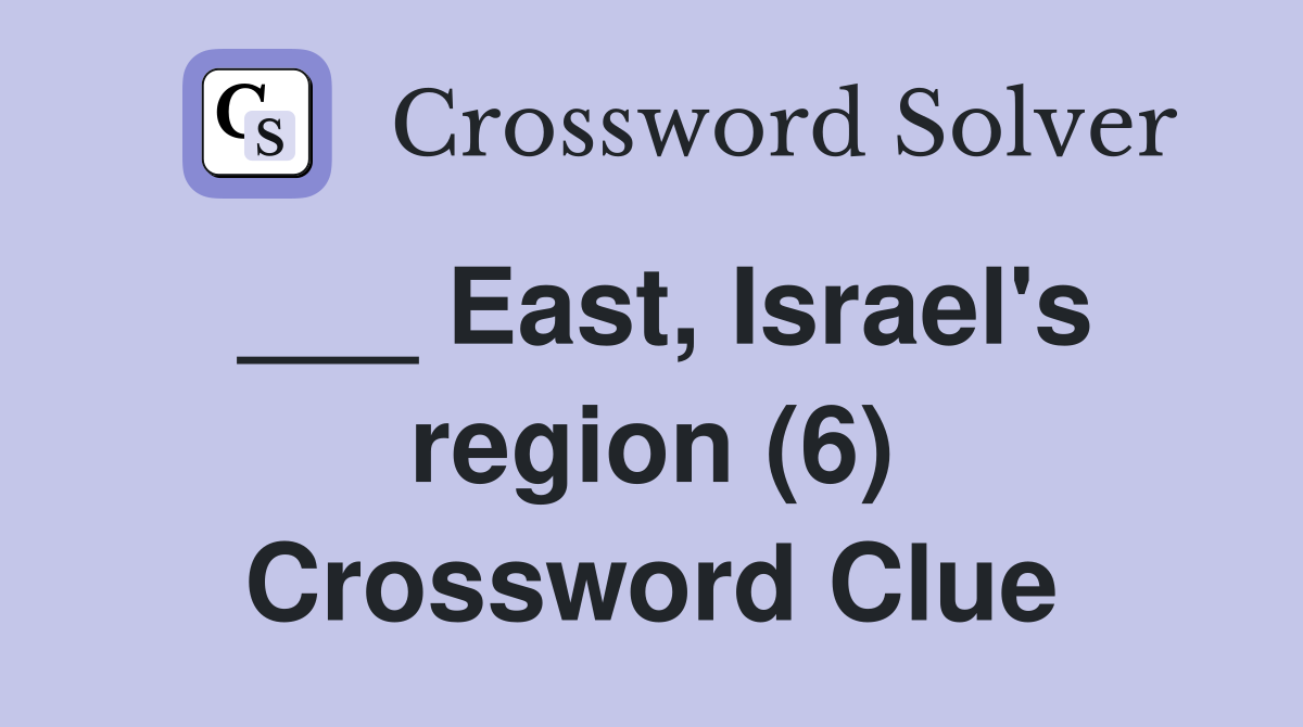 ___ East, Israel's region (6) Crossword Clue