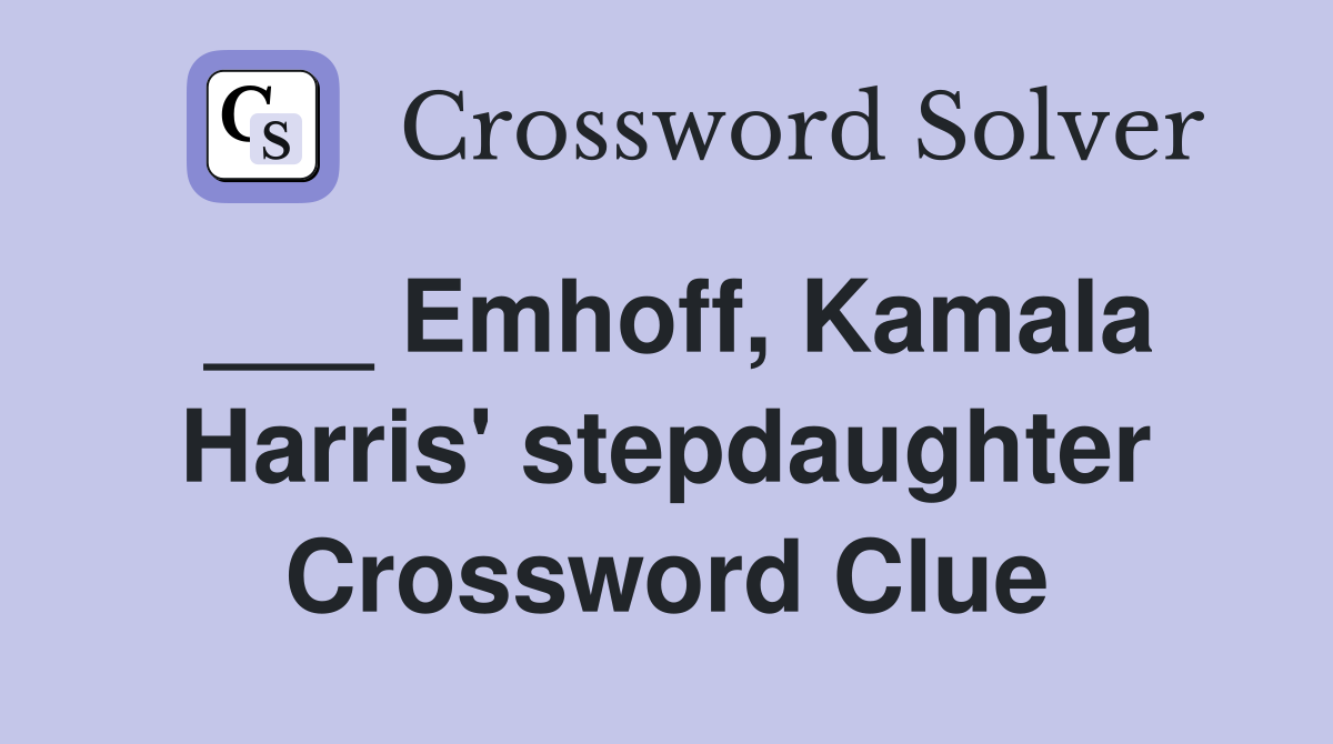 ___ Emhoff, Kamala Harris' stepdaughter Crossword Clue