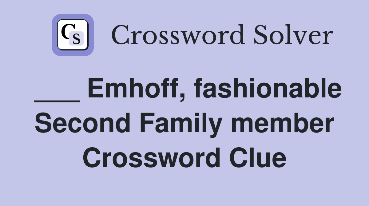 ___ Emhoff, fashionable Second Family member Crossword Clue