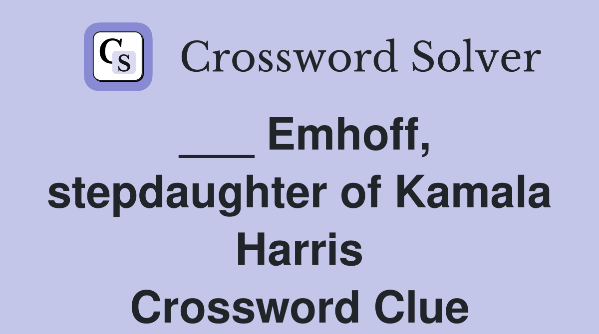 ___ Emhoff, stepdaughter of Kamala Harris Crossword Clue