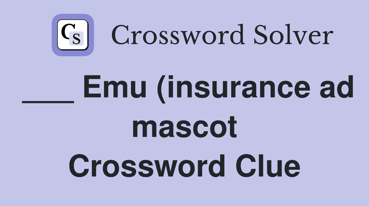 Emu (insurance ad mascot) Crossword Clue Answers Crossword Solver Emu (insurance ad mascot) Crossword Clue Answers Crossword Solver