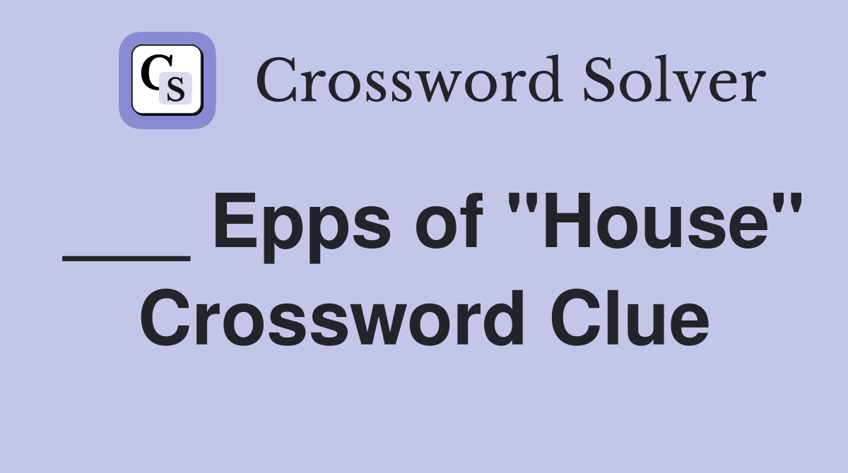 ___ Epps of "House" Crossword Clue