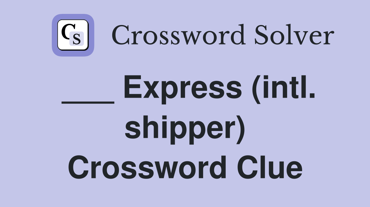 ___ Express (intl. shipper) Crossword Clue