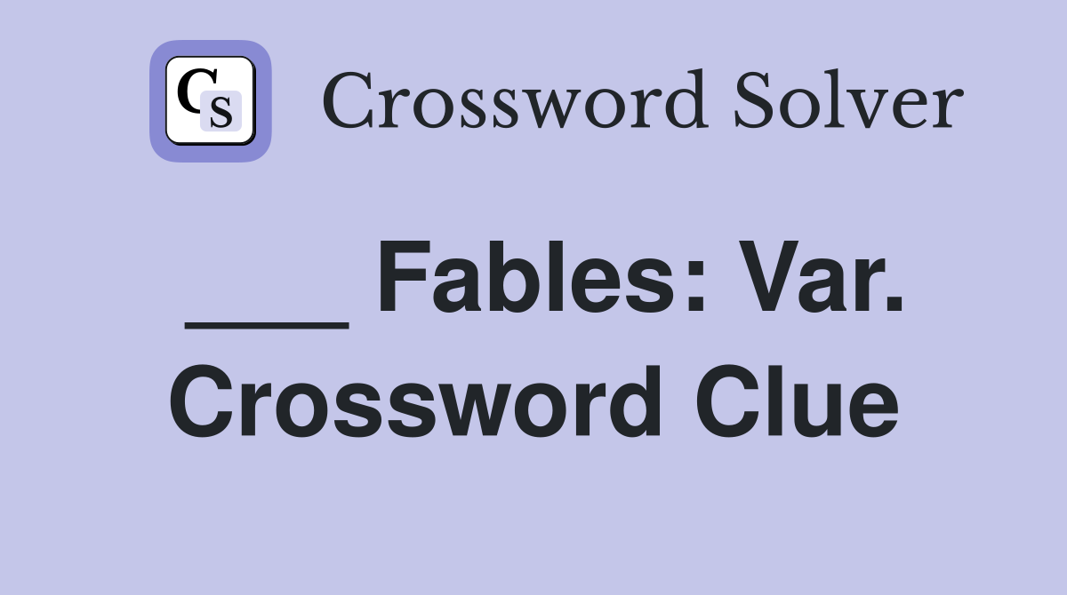 ___ Fables: Var. Crossword Clue