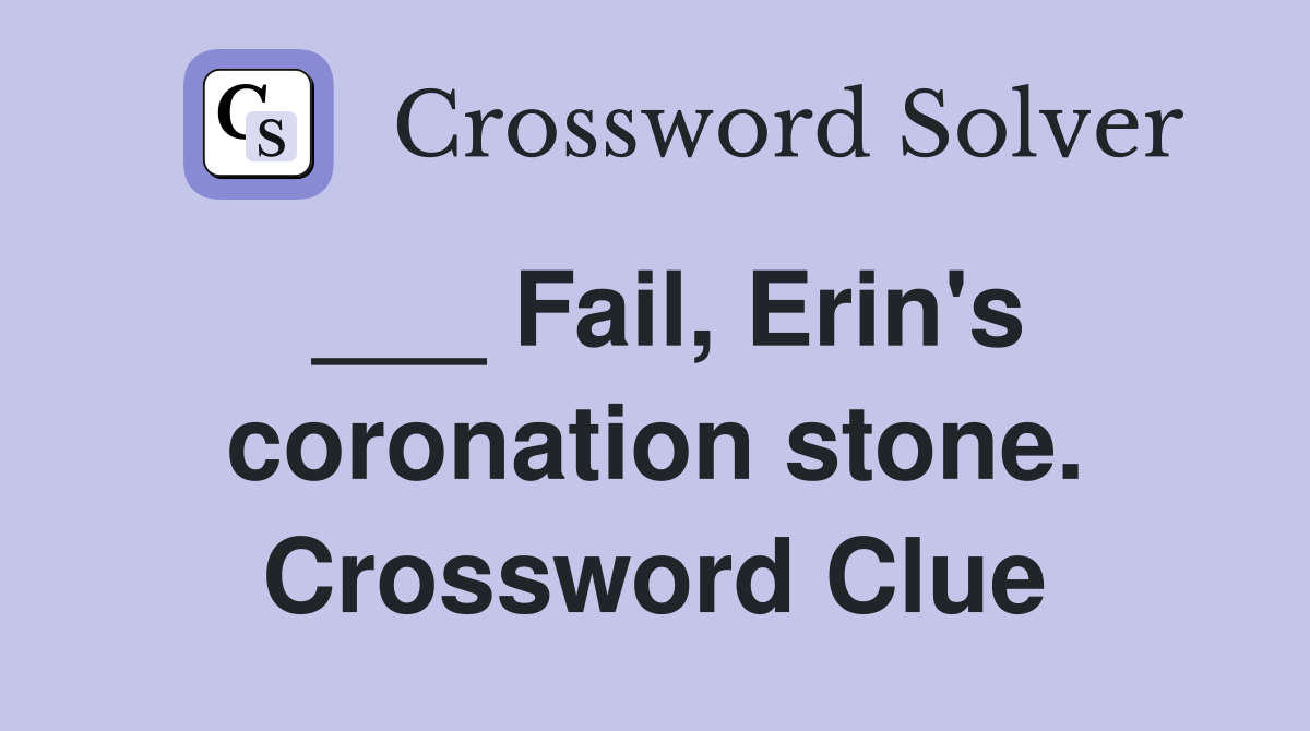 ___ Fail, Erin's coronation stone. Crossword Clue