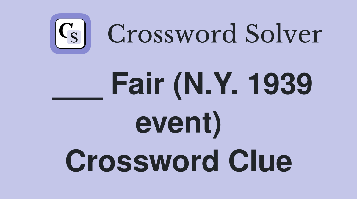 ___ Fair (N.Y. 1939 event) Crossword Clue