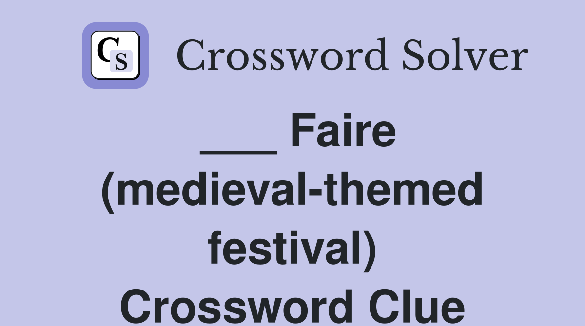 ___ Faire (medieval-themed festival) Crossword Clue