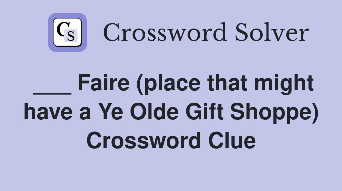 ___ Faire (place that might have a Ye Olde Gift Shoppe) Crossword Clue