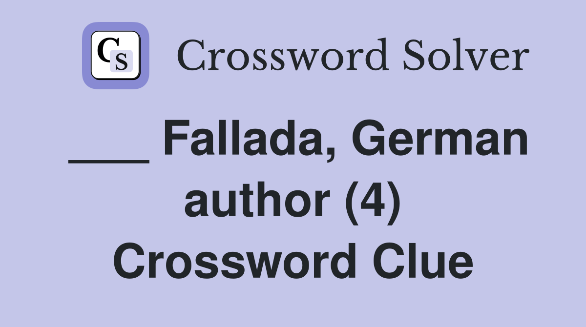 ___ Fallada, German author (4) Crossword Clue