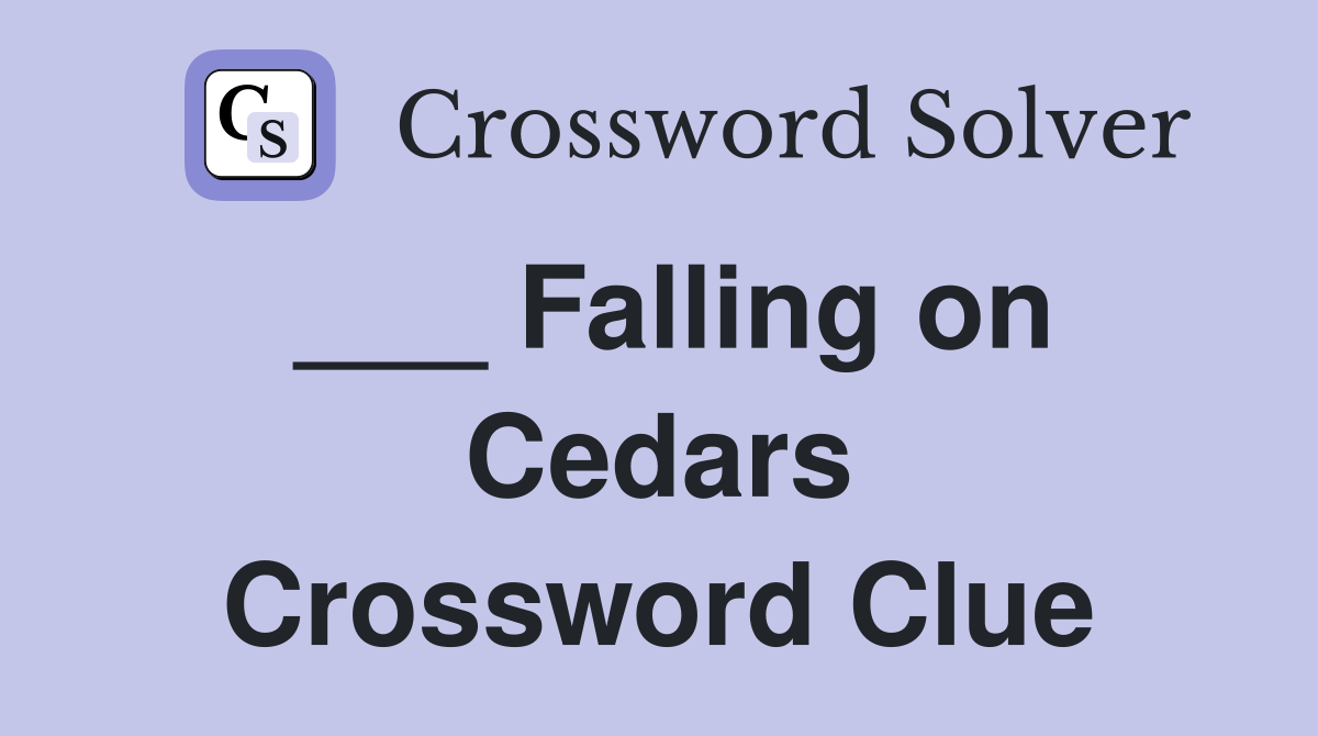 ___ Falling on Cedars Crossword Clue