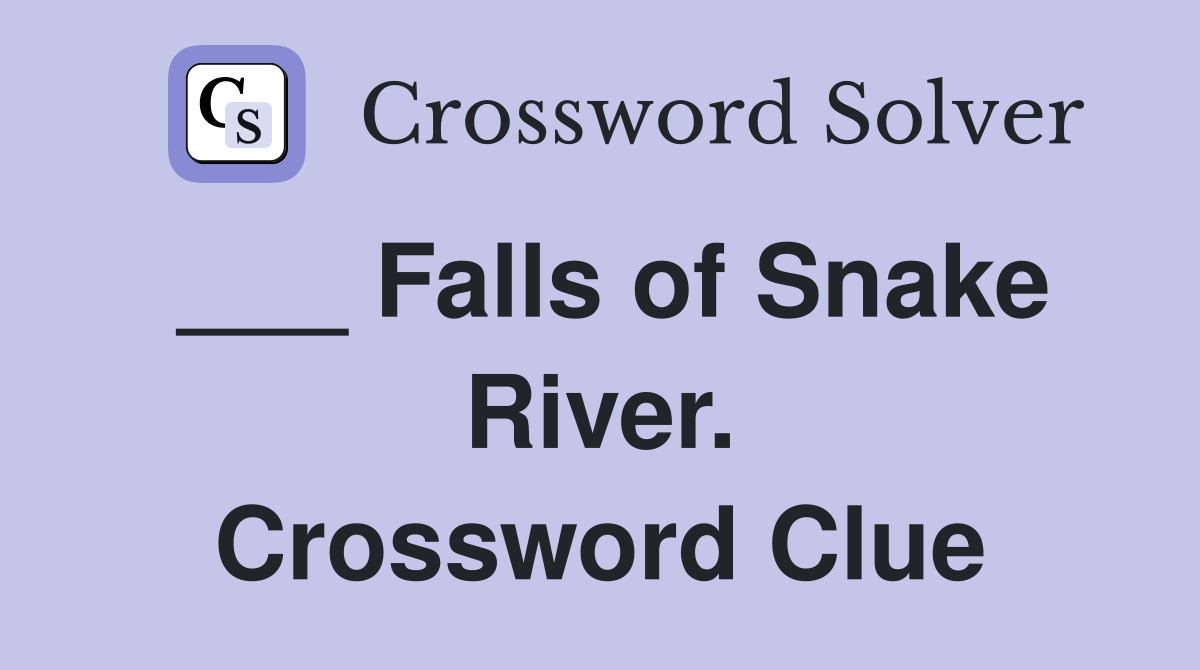 ___ Falls of Snake River. Crossword Clue
