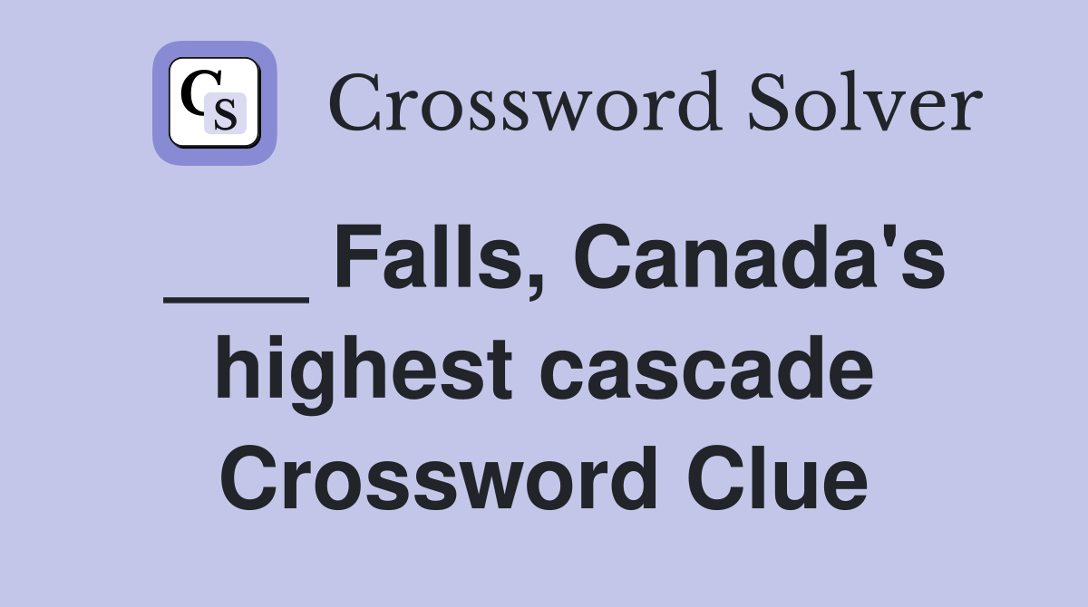 ___ Falls, Canada's highest cascade Crossword Clue