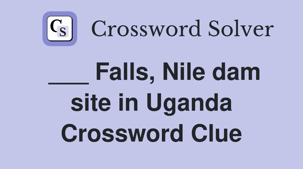 ___ Falls, Nile dam site in Uganda Crossword Clue