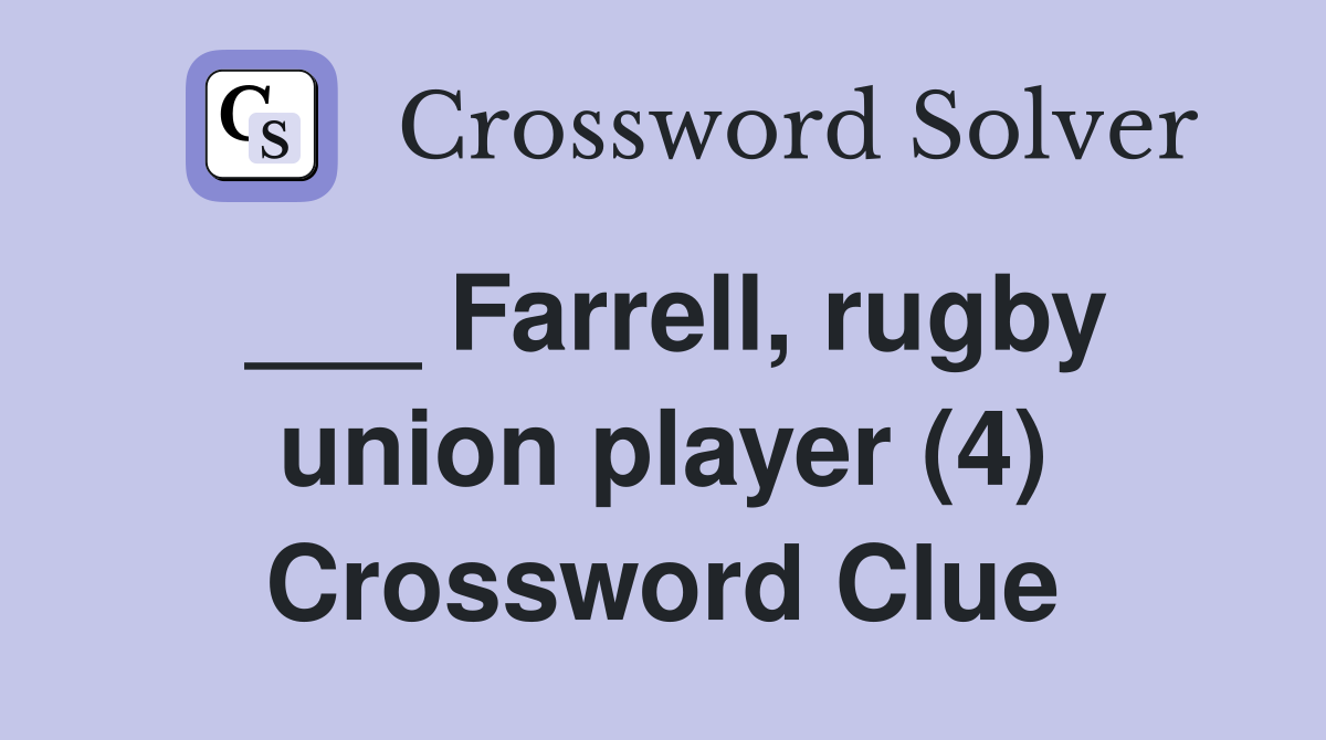 ___ Farrell, rugby union player (4) Crossword Clue
