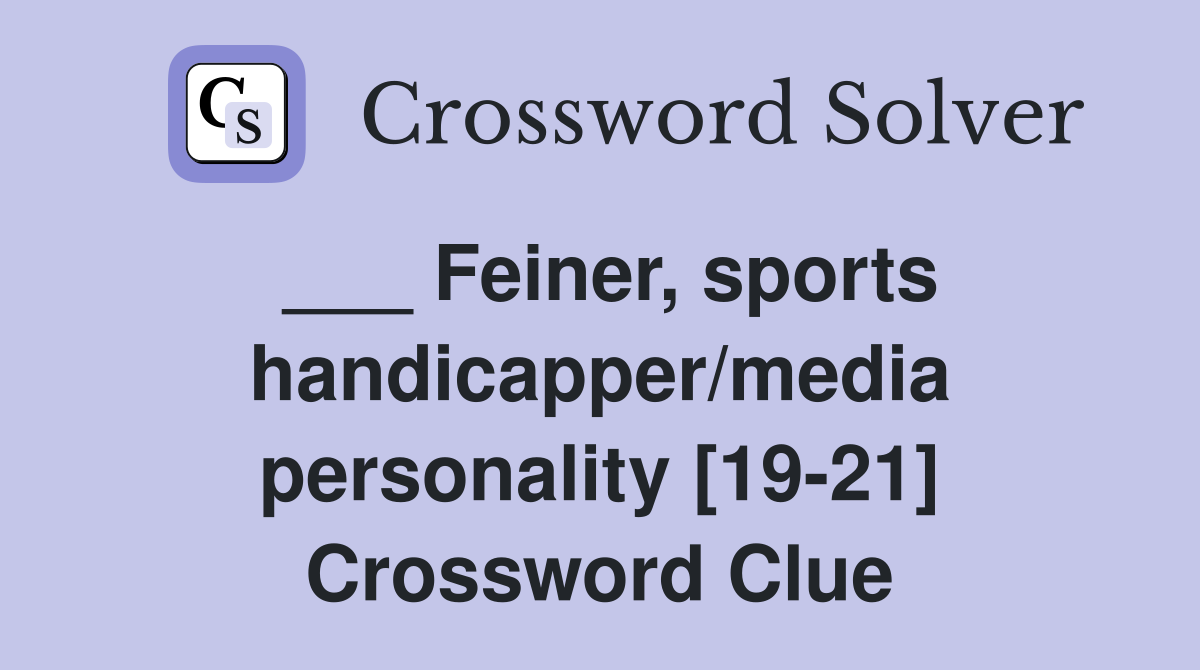 ___ Feiner, sports handicapper/media personality [19-21] Crossword Clue