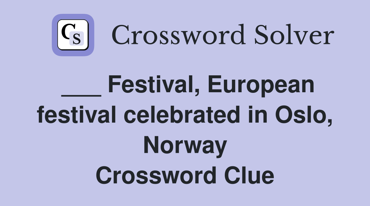 ___ Festival, European festival celebrated in Oslo, Norway Crossword Clue