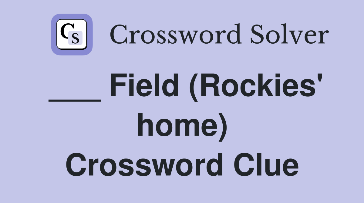___ Field (Rockies' home) Crossword Clue