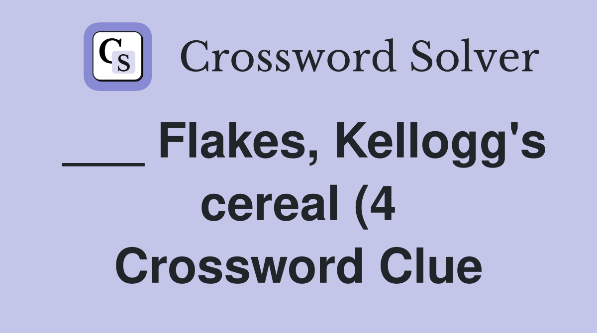Flakes Kellogg #39 s cereal (4) Crossword Clue Answers Crossword Solver Flakes Kellogg #39 s cereal (4) Crossword Clue Answers Crossword Solver