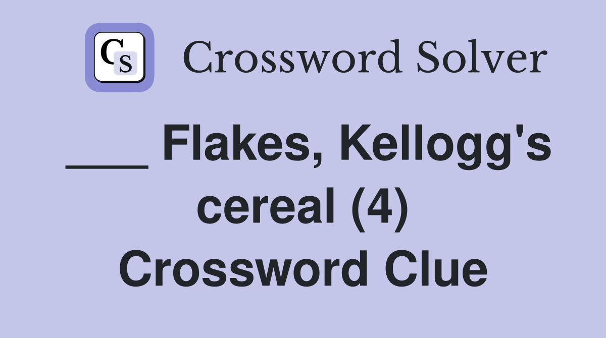 Flakes Kellogg #39 s cereal (4) Crossword Clue Answers Crossword Solver