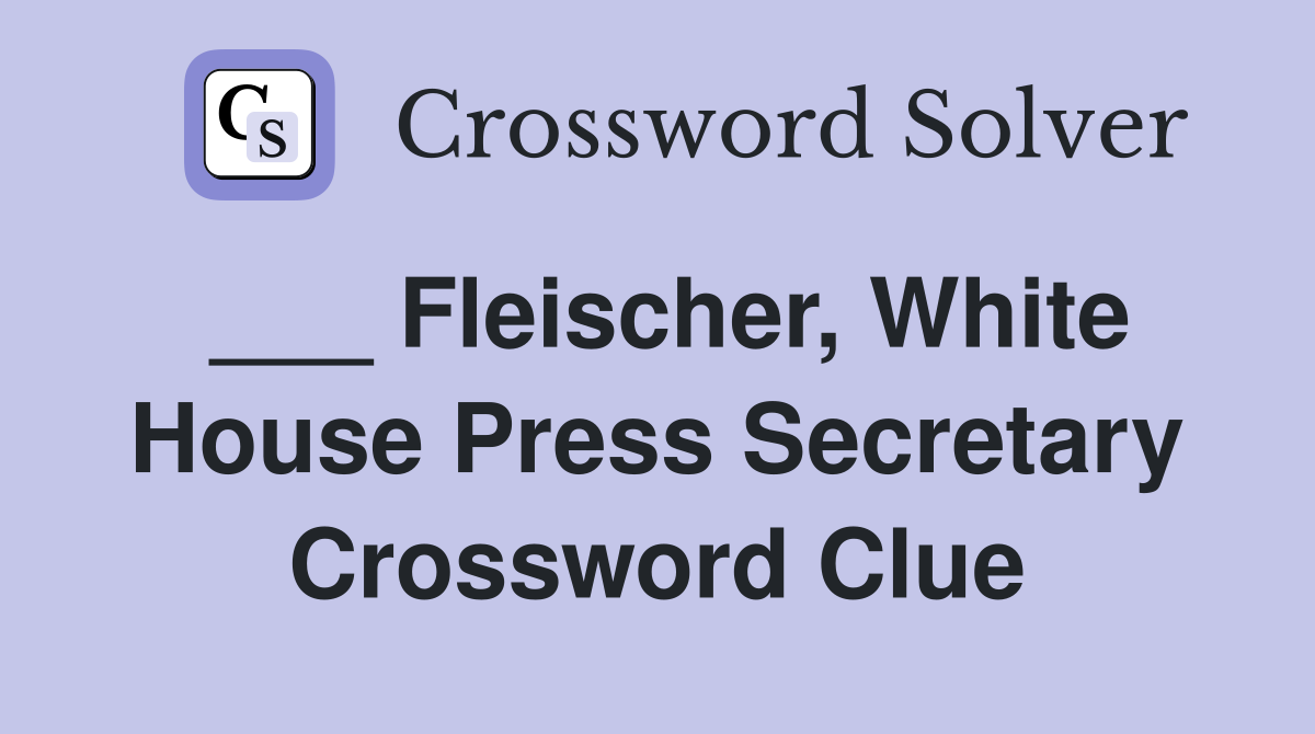 ___ Fleischer, White House Press Secretary Crossword Clue