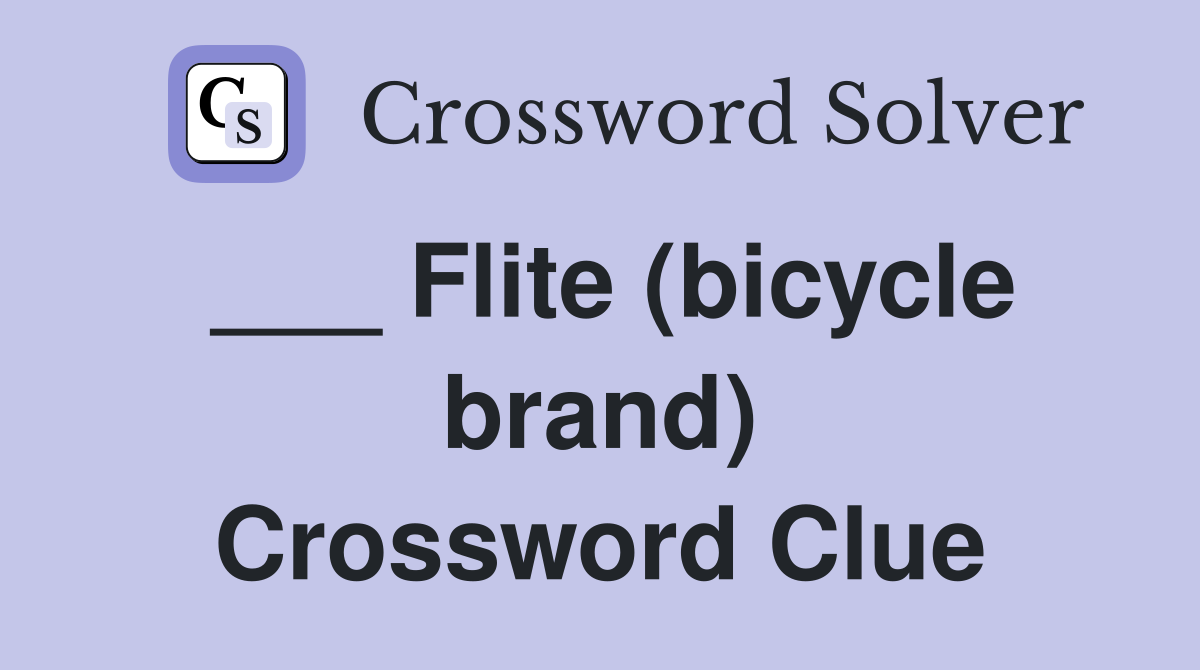 ___ Flite (bicycle brand) Crossword Clue