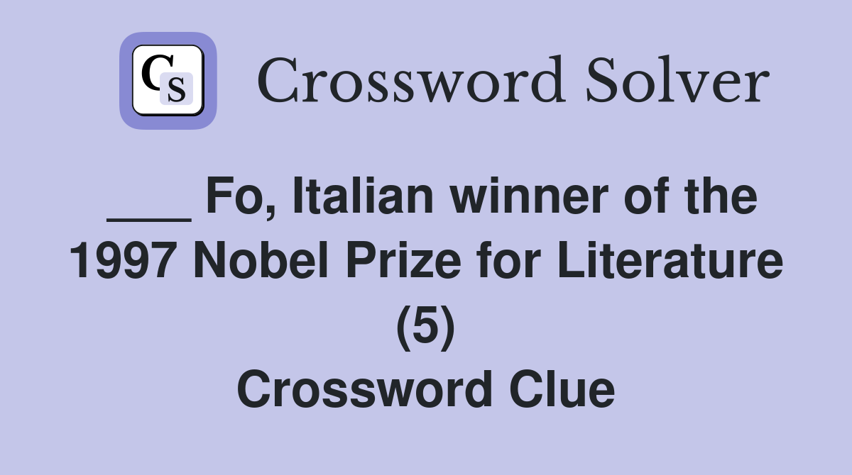 ___ Fo, Italian winner of the 1997 Nobel Prize for Literature (5) Crossword Clue