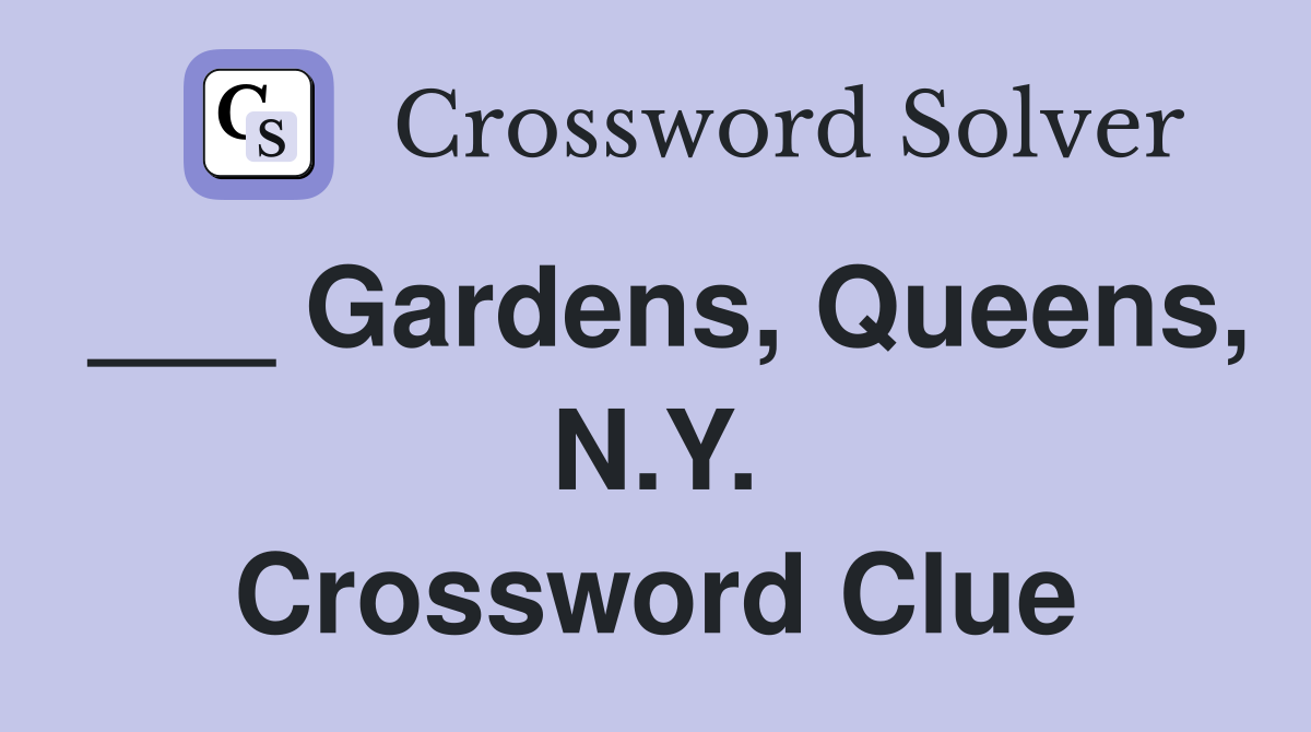 ___ Gardens, Queens, N.Y. Crossword Clue