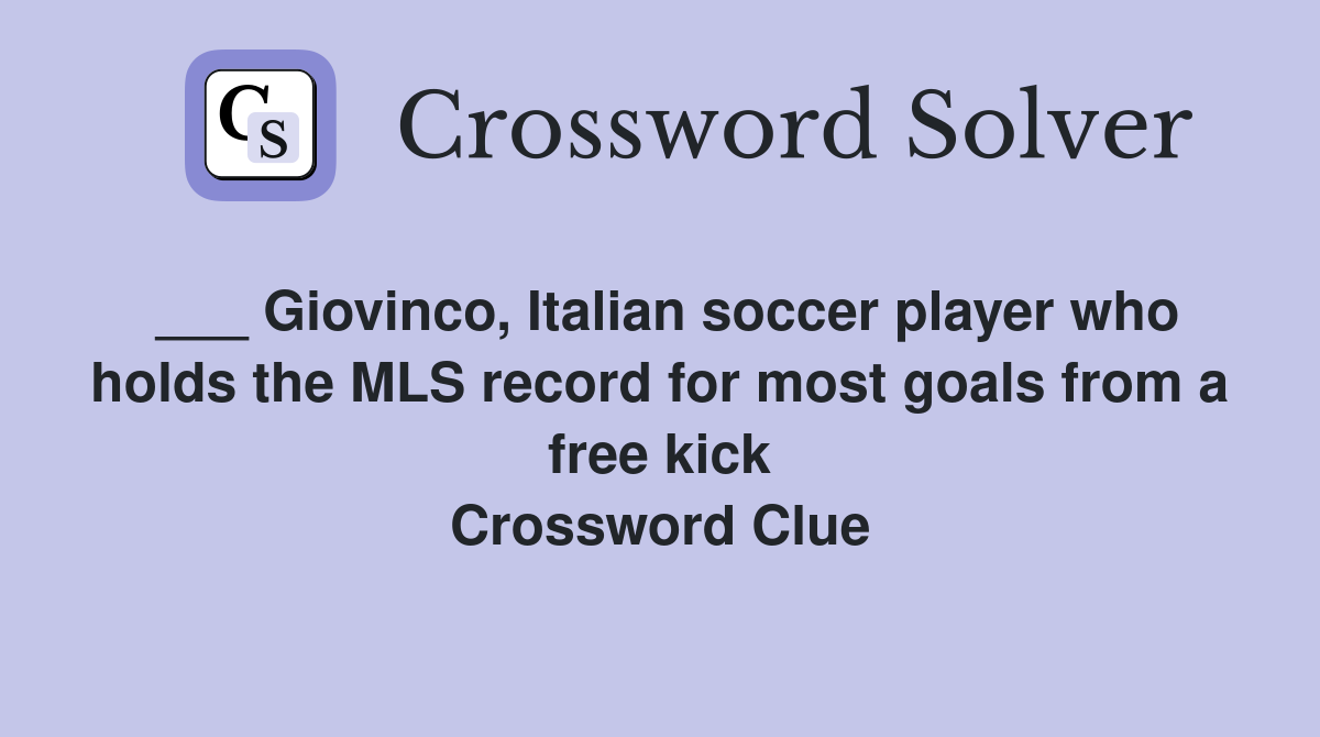 ___ Giovinco, Italian soccer player who holds the MLS record for most goals from a free kick Crossword Clue