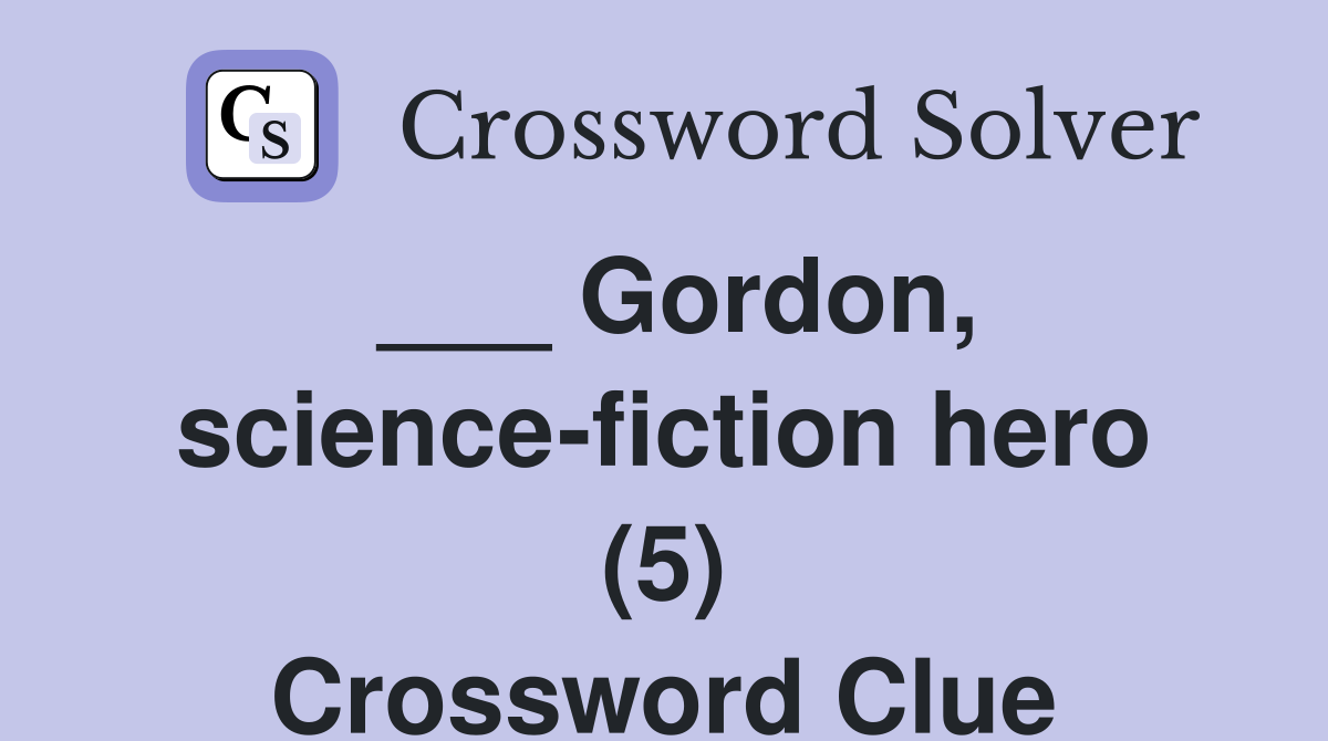 ___ Gordon, science-fiction hero (5) Crossword Clue