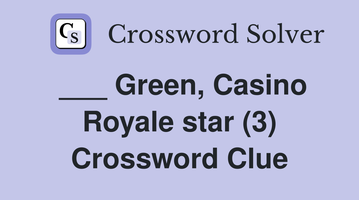 ___ Green, Casino Royale star (3) Crossword Clue