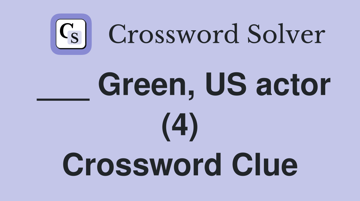 ___ Green, US actor (4) Crossword Clue