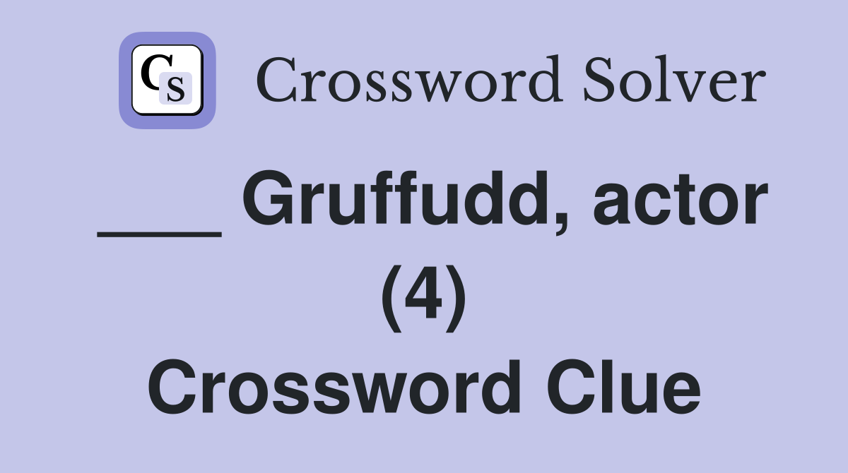 ___ Gruffudd, actor (4) Crossword Clue