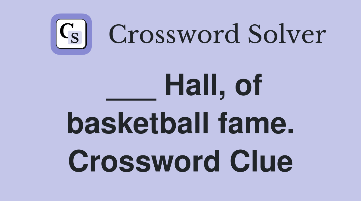 ___ Hall, of basketball fame. Crossword Clue