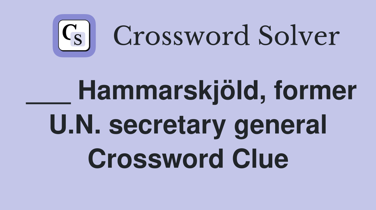 ___ Hammarskjöld, former U.N. secretary general Crossword Clue