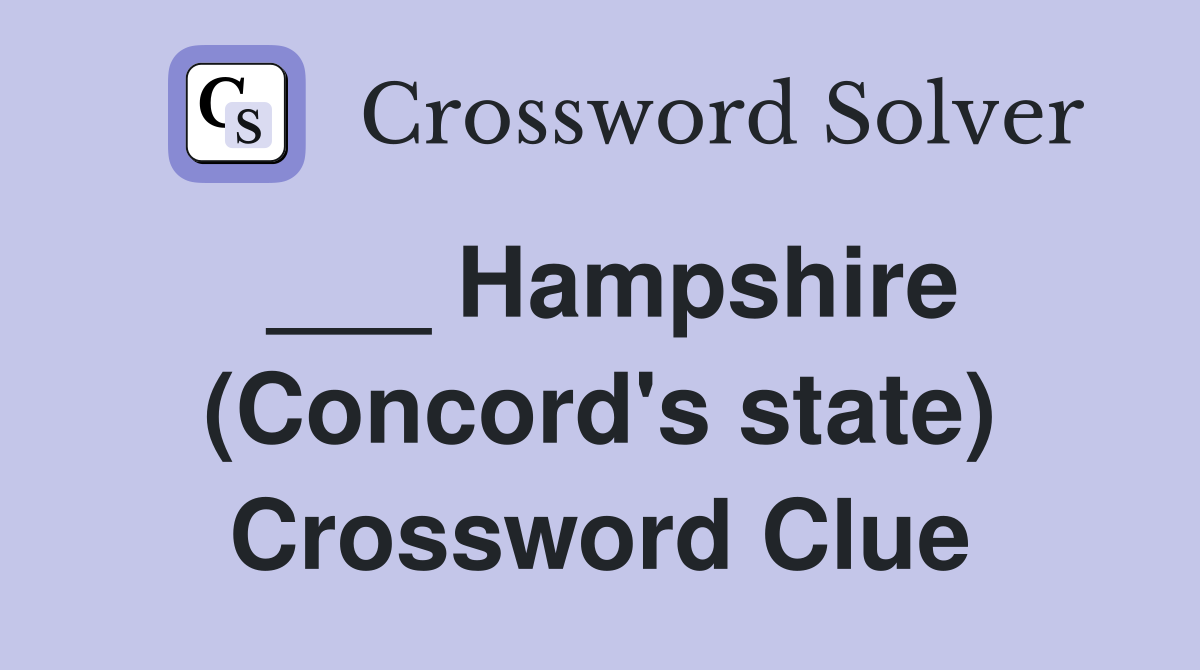 ___ Hampshire (Concord's state) Crossword Clue