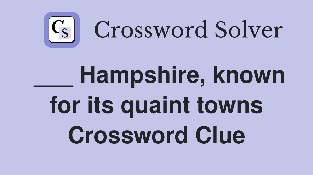 ___ Hampshire, known for its quaint towns Crossword Clue