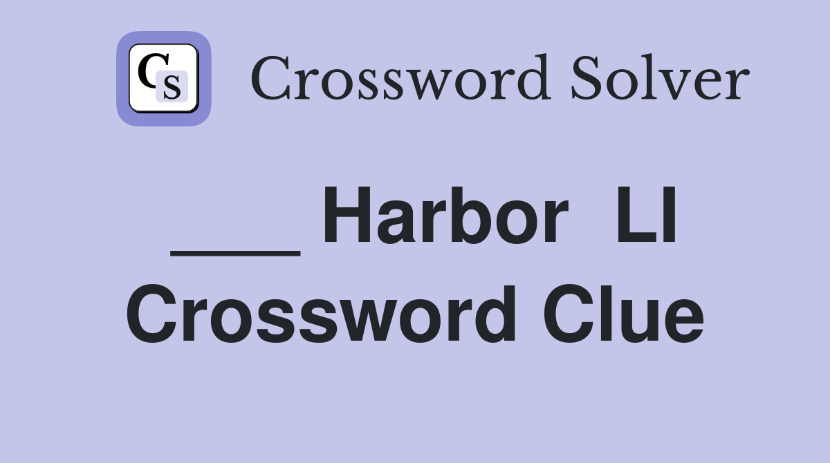 ___ Harbor  LI Crossword Clue