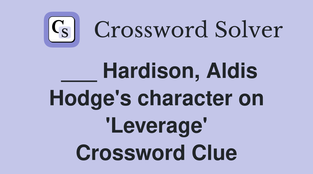 ___ Hardison, Aldis Hodge's character on 'Leverage' Crossword Clue