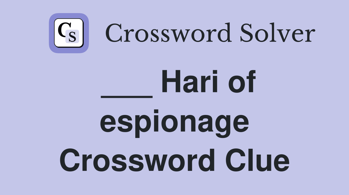 ___ Hari of espionage Crossword Clue