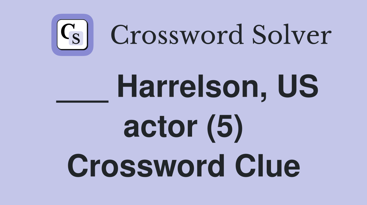___ Harrelson, US actor (5) Crossword Clue