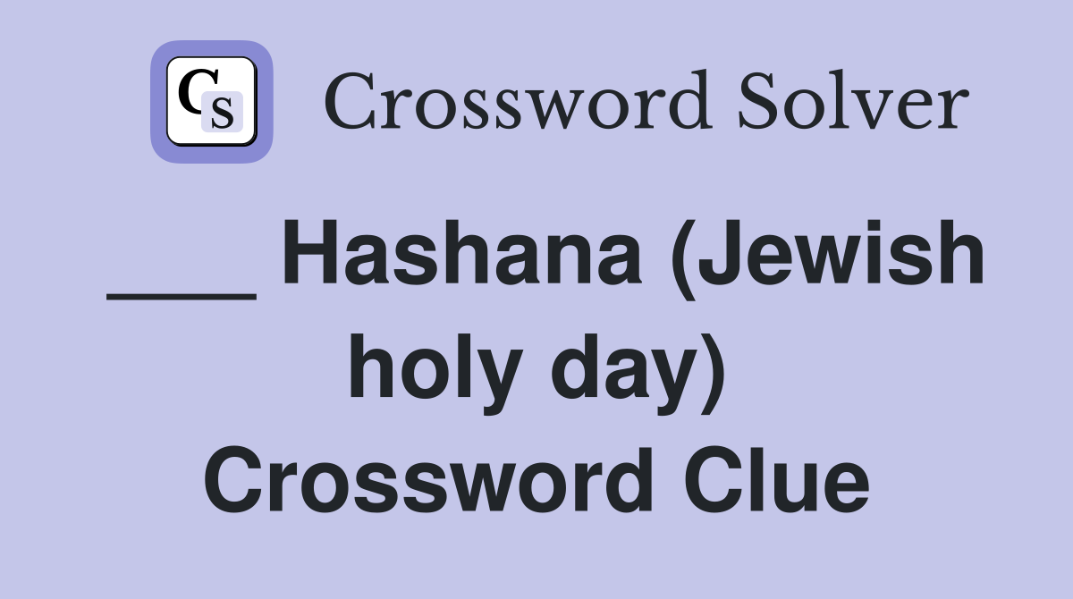 ___ Hashana (Jewish holy day) Crossword Clue