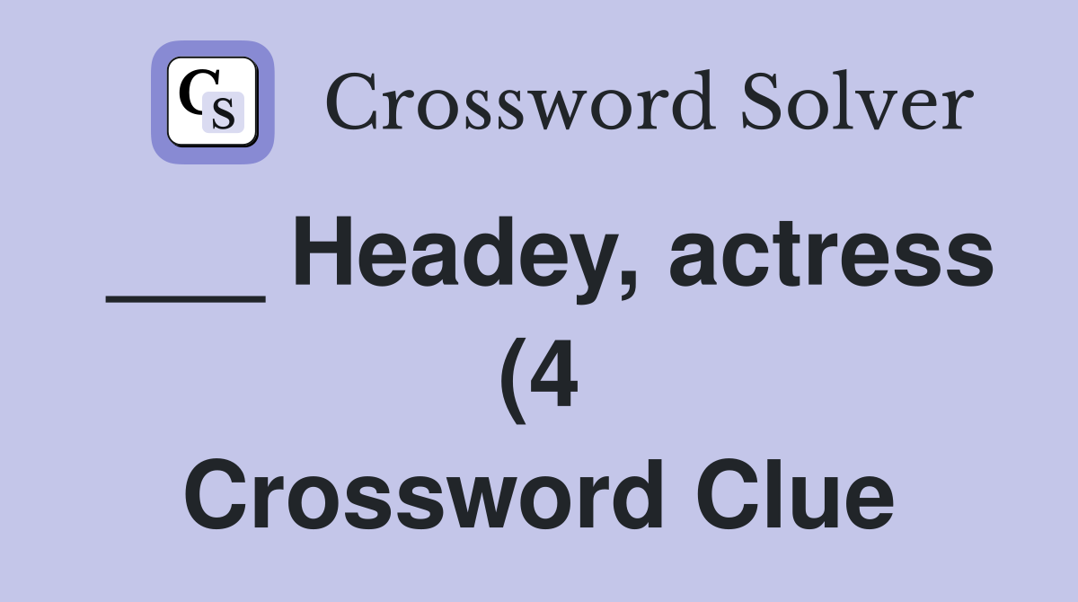 Headey actress (4) Crossword Clue Answers Crossword Solver Headey actress (4) Crossword Clue Answers Crossword Solver
