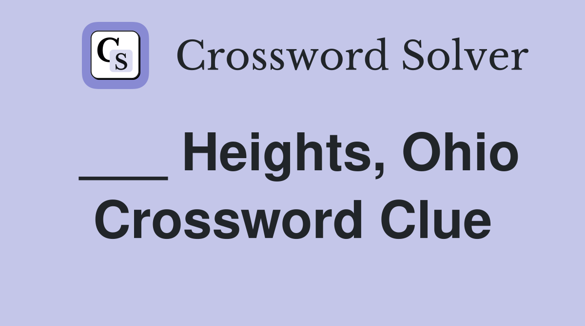 ___ Heights, Ohio Crossword Clue
