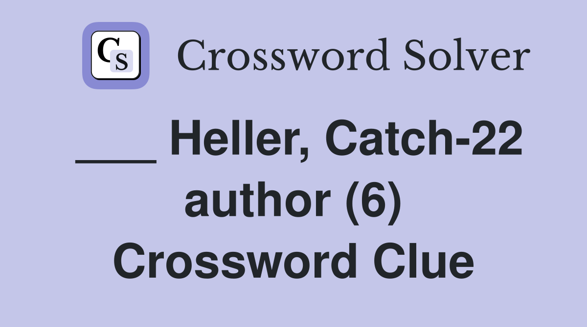 ___ Heller, Catch-22 author (6) Crossword Clue