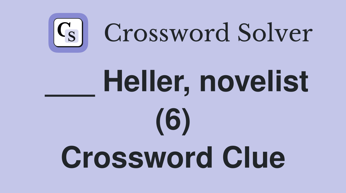 ___ Heller, novelist (6) Crossword Clue