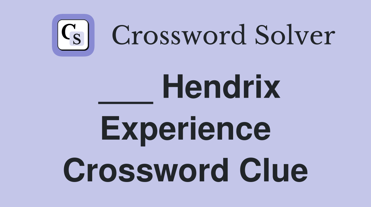 ___ Hendrix Experience Crossword Clue