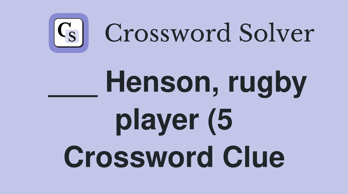 Henson rugby player (5) Crossword Clue Answers Crossword Solver Henson rugby player (5) Crossword Clue Answers Crossword Solver