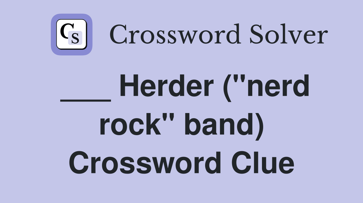___ Herder ("nerd rock" band) Crossword Clue